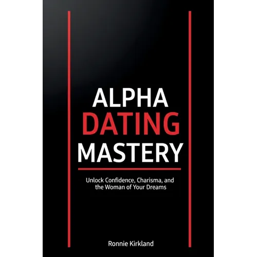 Alpha Dating Mastery - Paperback