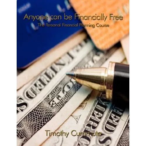 Anyone Can Be Financially Free: The Personal Financial Planning Course - Paperback