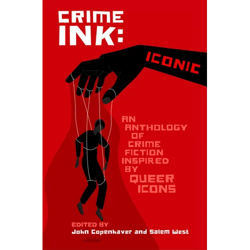 Crime Ink: Iconic: An Anthology of Crime Fiction Inspired by Queer Icons - Paperback