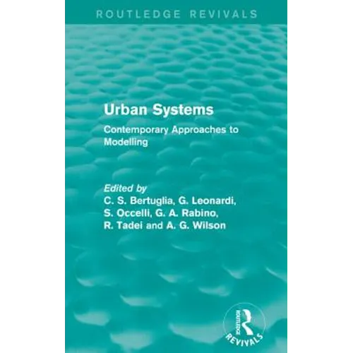Urban Systems (Routledge Revivals): Contemporary Approaches to Modelling - Paperback