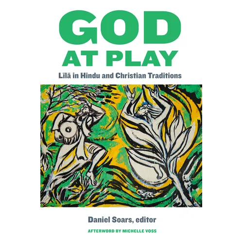 God at Play: Līlā In Hindu and Christian Traditions - Paperback