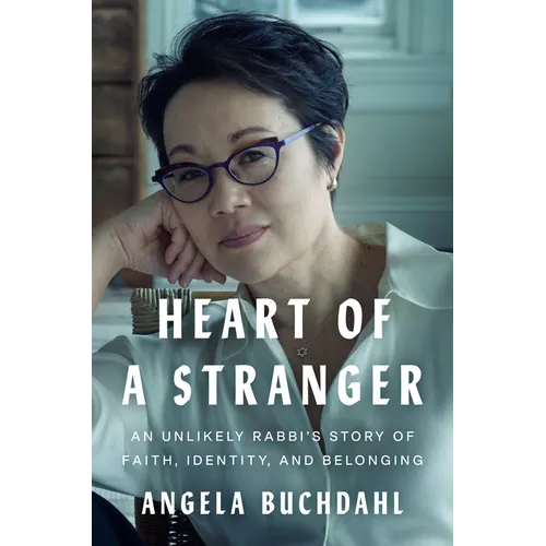 Heart of a Stranger: An Unlikely Rabbi's Story of Faith, Identity, and Belonging