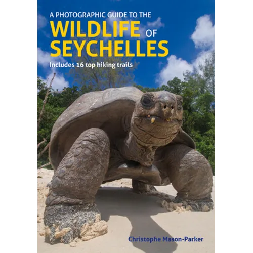 A Photographic Guide to the Wildlife of Seychelles