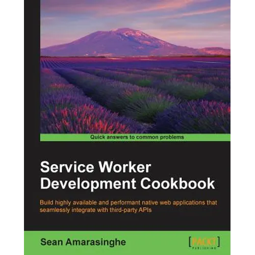 Service Worker Development Cookbook - Paperback
