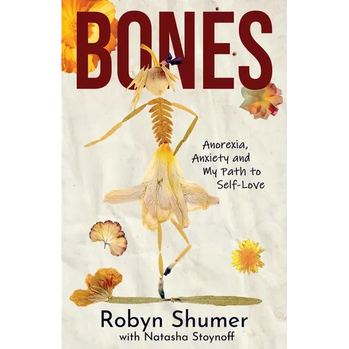 Bones: Anorexia, Anxiety and My Path to Self-Love - Paperback