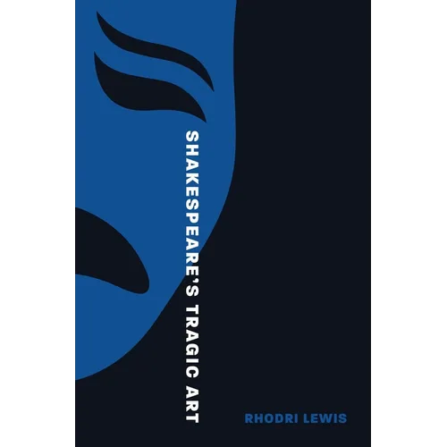 Shakespeare's Tragic Art - Paperback