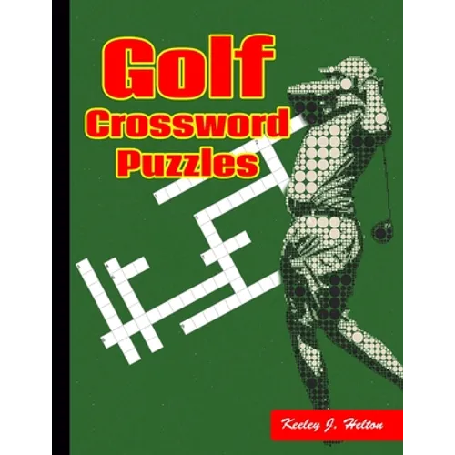 Golf Crossword Puzzles: You will get much excited to find the answer of this Golf Crossword Puzzles - Paperback