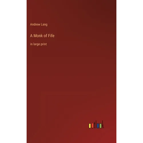 A Monk of Fife: in large print - Hardcover
