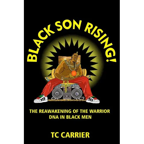 Black Son Rising!: The Reawakening of the Warrior DNA in Black Men - Paperback