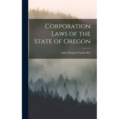 Corporation Laws of the State of Oregon - Hardcover