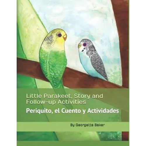 Little Parakeet, Story and Follow-up Activities: Periquito, el Cuento y Actividades - Paperback
