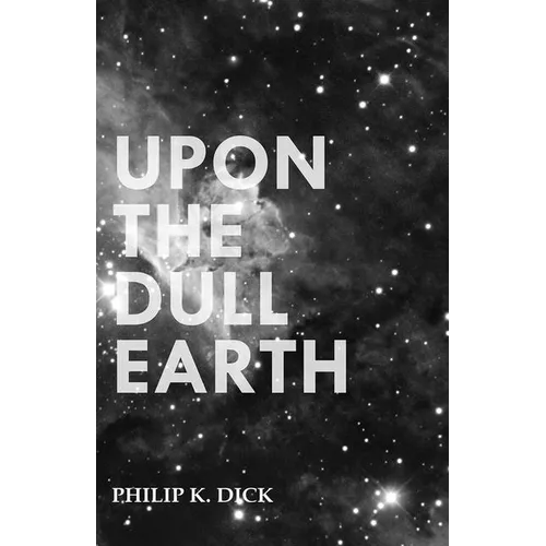 Upon The Dull Earth - Paperback