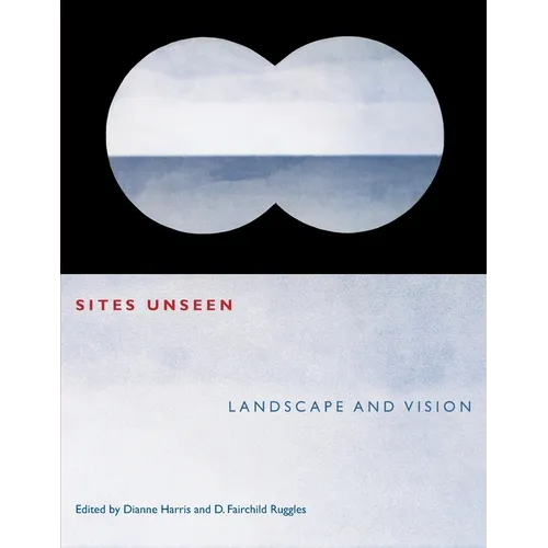Sites Unseen: Landscape and Vision - Paperback