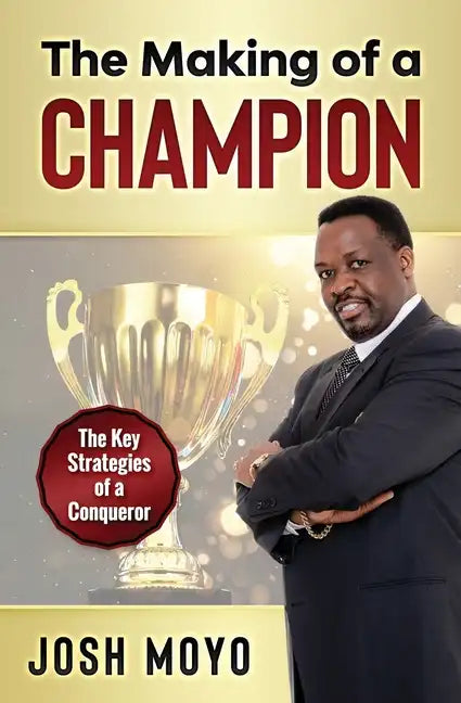The Making of a Champion: The key strategies of a conqueror - Paperback