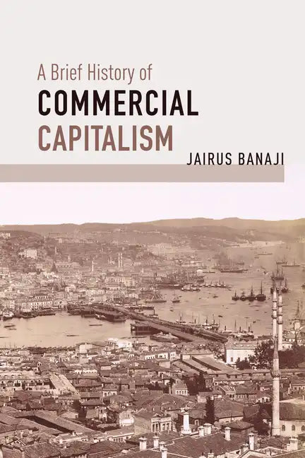 A Brief History of Commercial Capitalism - Paperback