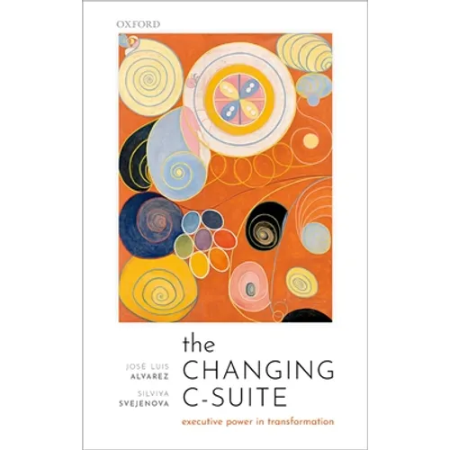 The Changing C-Suite: Executive Power in Transformation - Paperback