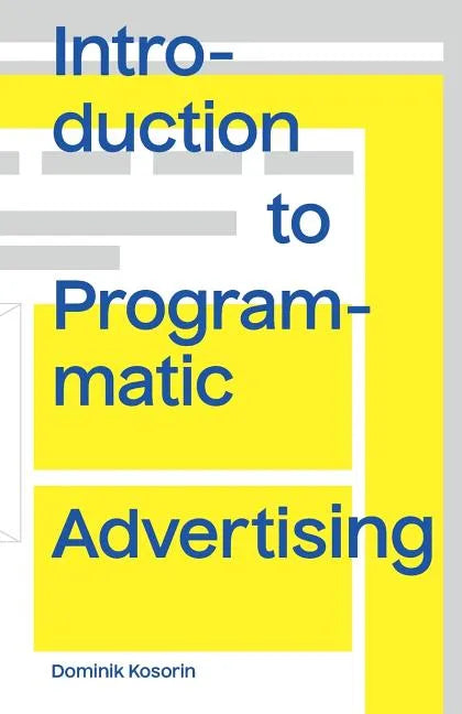 Introduction to Programmatic Advertising - Paperback
