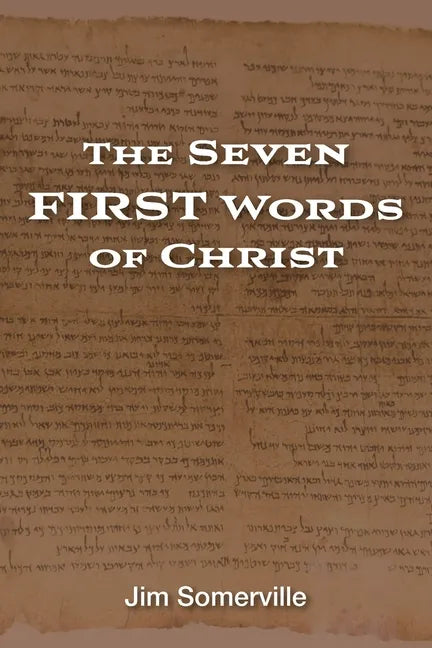 The Seven First Words of Christ - Paperback