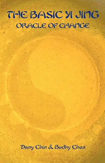 The Basic Yi Jing, Oracle of Change - Paperback