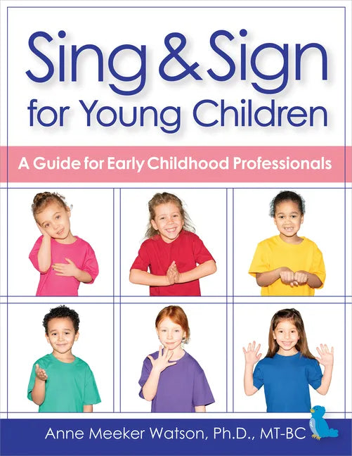 Sing & Sign for Young Children: A Guide for Early Childhood Professionals - Paperback