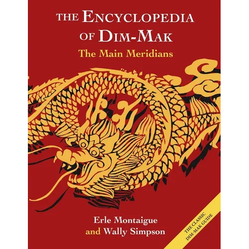 The Main Meridians (Encyclopedia of Dim Mak): The Main Meridians - Paperback