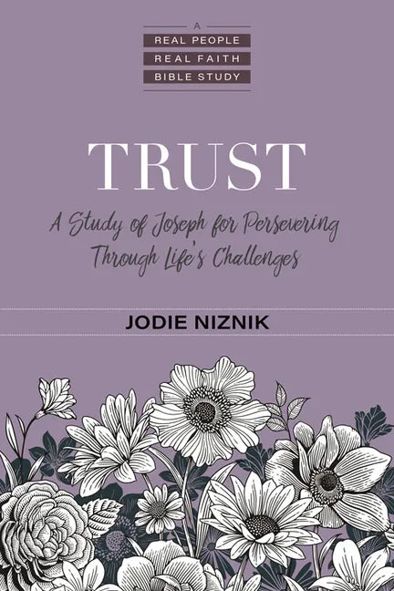 Trust: A Study of Joseph for Persevering Through Life's Challenges - Paperback