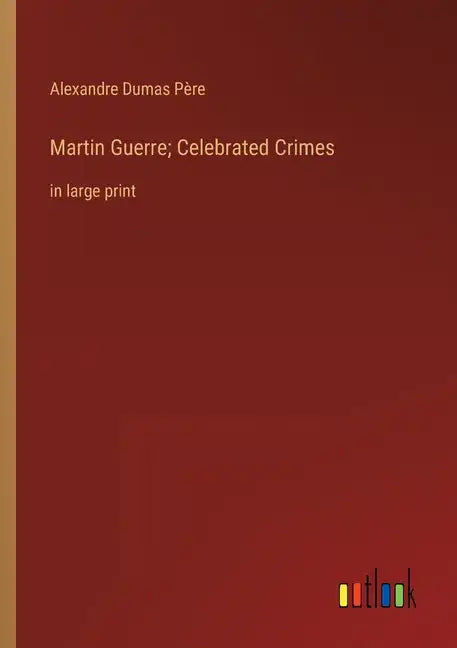 Martin Guerre; Celebrated Crimes: in large print - Paperback
