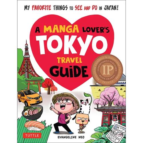 A Manga Lover's Tokyo Travel Guide: My Favorite Things to See and Do in Japan - Paperback