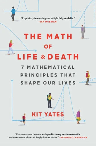 The Math of Life and Death: 7 Mathematical Principles That Shape Our Lives - Paperback