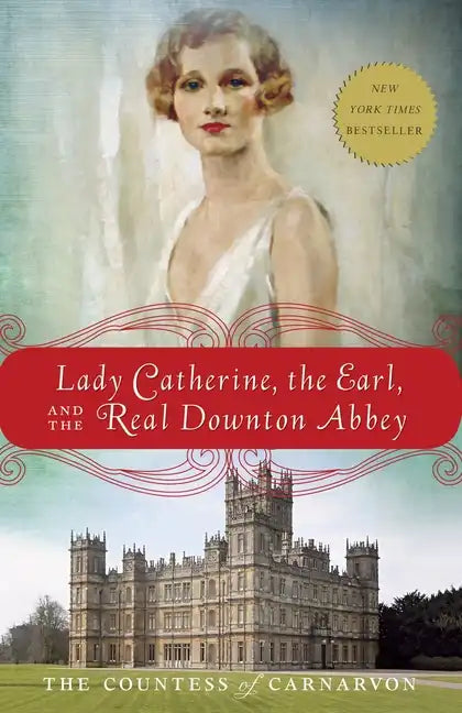 Lady Catherine, the Earl, and the Real Downton Abbey - Paperback