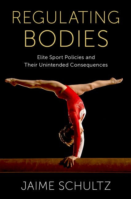 Regulating Bodies: Elite Sport Policies and Their Unintended Consequences - Hardcover