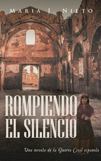 Rompiendo el Silencio: Ficción Histórica Sobre La Guerra Civil Española - Hardcover
