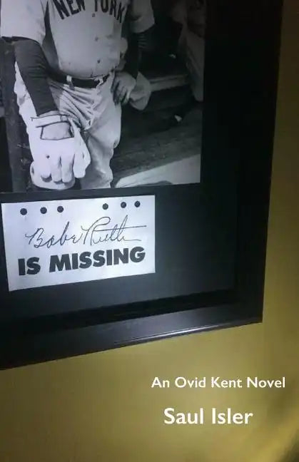 Babe Ruth Is Missing: An Ovid Kent Novel - Paperback
