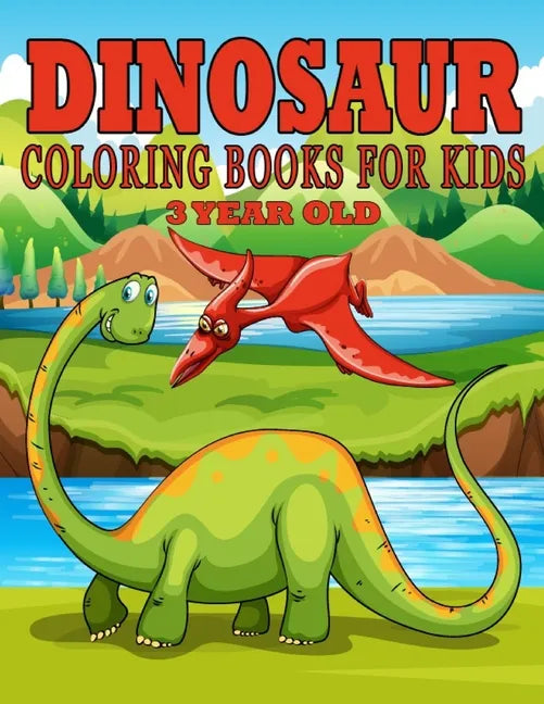 Dinosaur Coloring Books for Kids 3 Year Old: Dinosaur Gifts for Kids - Paperback Coloring to - Paperback