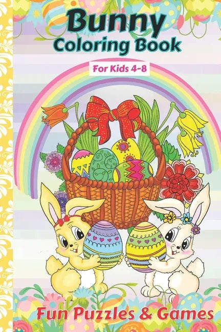Bunny Coloring Book For kids 4-8 Fun Puzzles And Games: Bunny Activity And Coloring Book Gift For Kids age 4, 5, 6, 7, 8 - Paperback