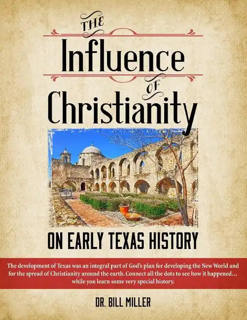 The Influence of Christianity on Early Texas History - Paperback