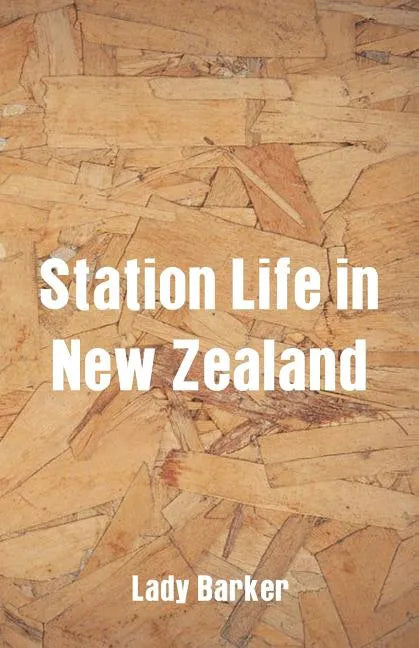 Station Life in New Zealand - Paperback