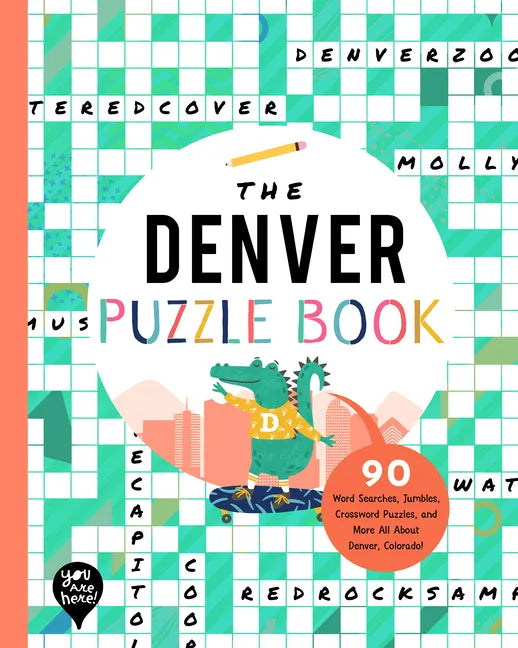 The Denver Puzzle Book: 90 Word Searches, Jumbles, Crossword Puzzles, and More All about Denver, Colorado! - Paperback