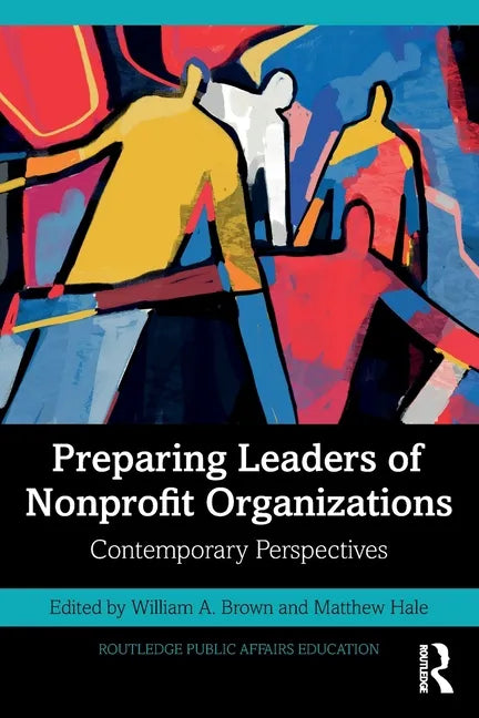 Preparing Leaders of Nonprofit Organizations: Contemporary Perspectives - Paperback