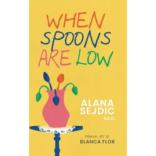 When Spoons Are Low - Hardcover