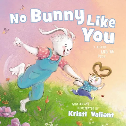 No Bunny Like You: A Mommy and Me Book - Board Book