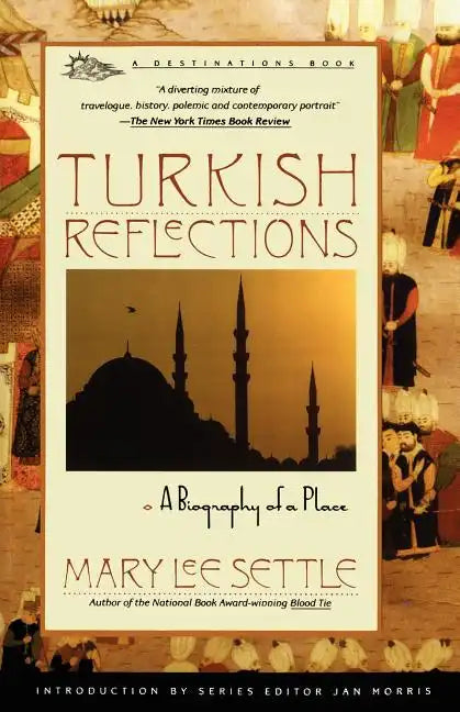 Turkish Reflections: A Biography of a Place - Paperback