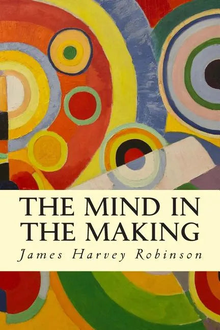 The Mind in the Making - Paperback