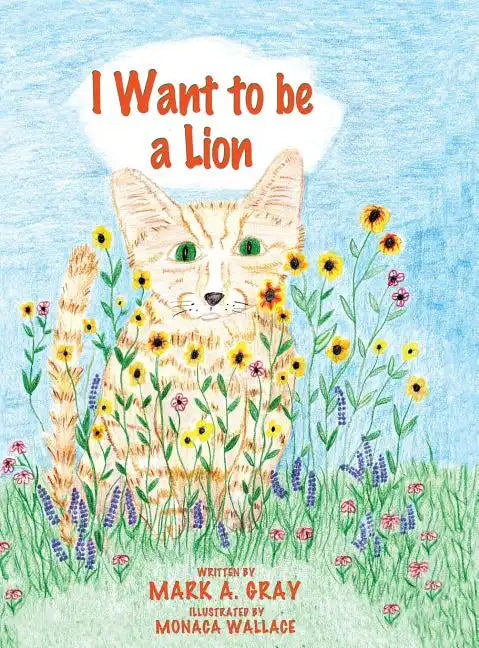 I Want to be a Lion - Hardcover