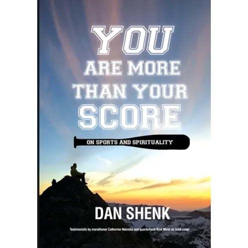 You Are More Than Your Score: On Sports and Spirituality - Paperback