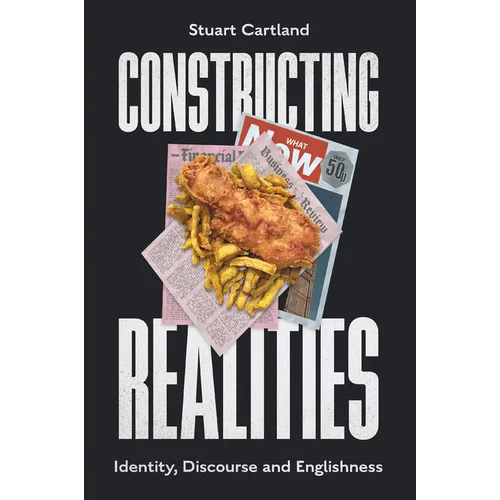 Constructing Realities: Identity, Discourse and Englishness - Hardcover