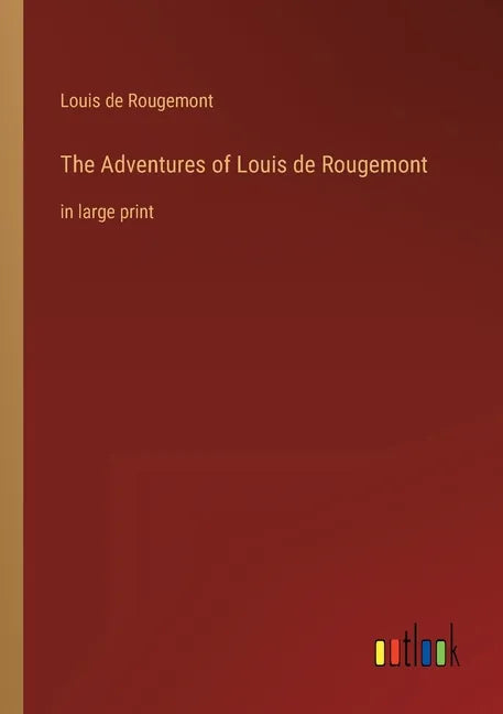 The Adventures of Louis de Rougemont: in large print - Paperback
