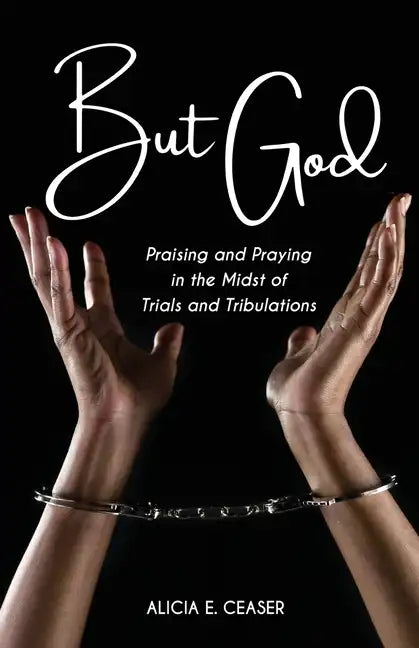 But God: Praising and Praying in the Midst of Trials and Tributations - Paperback