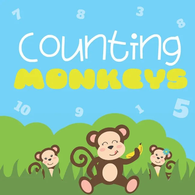 Counting Monkeys: Fun Activity Book/ Educational Gifts For Kids: Counting Book For Toddlers, Counts From 1 to 10 - Great For Stay-At-Hom - Paperback
