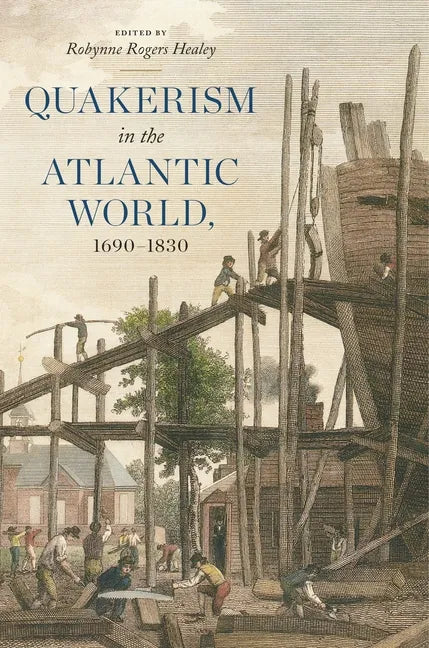 Quakerism in the Atlantic World, 1690-1830 - Hardcover
